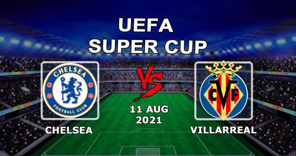 Chelsea - Villarreal: spådom og spill på UEFA Super Cup - 11.08.2021