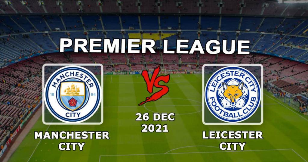 Manchester City - Leicester: prognose og element i Premier League - 26.12.2021