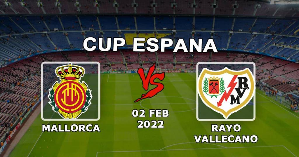 Rayo Vallecano - Mallorca: spådom og spill på 1/4 Spanish Cup - 02.02.2022