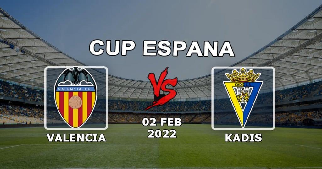 Valencia - Cadiz: spådom og spill på 1/4 Spanish Cup - 02.02.2022