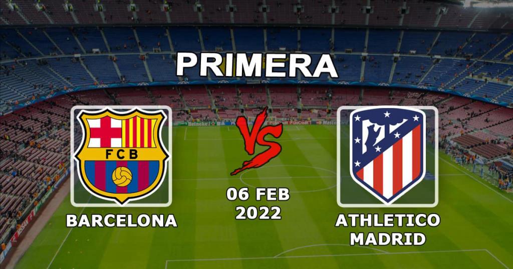 Barcelona - Atlético Madrid: spådom og spill på kampen Eksempler - 06.02.2022