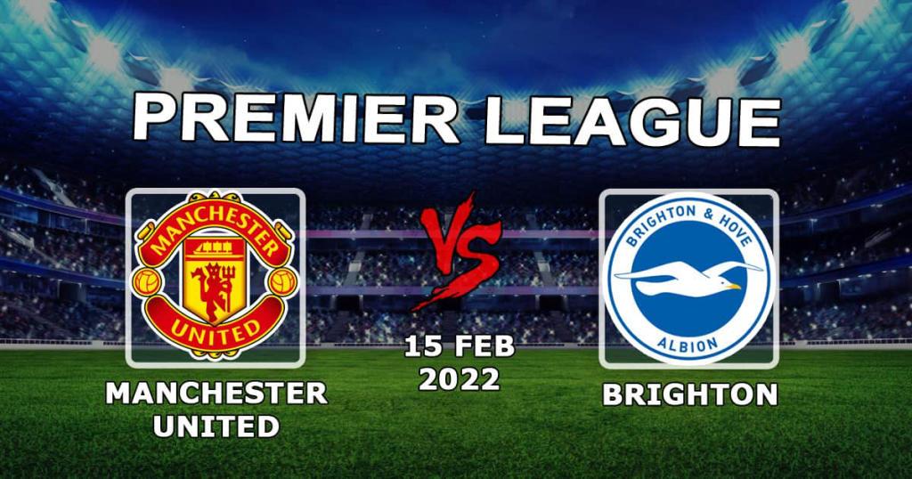 Manchester United - Brighton: spådom og spill på Premier League - 15.02.2022