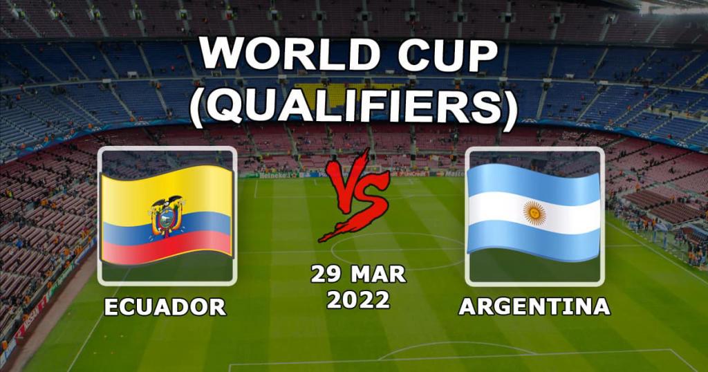 Ecuador - Argentina: spådom og spill på kampen i VM-kvalifiseringen - 30.03.2022