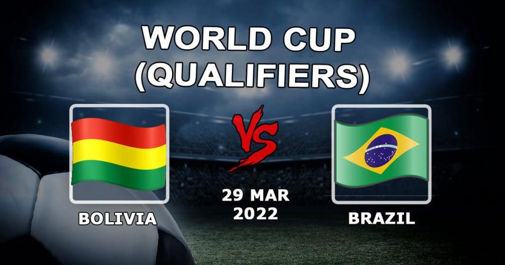 Bolivia - Brasil: spådom og spill på kvalifiseringen til verdensmesterskapet 2022 - 30.03.2022