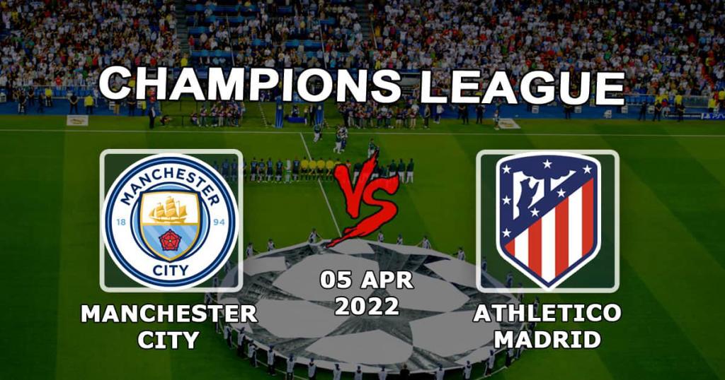 Manchester City - Atletico Madrid: spådom og spill på Champions League-kampen - 05.04.2022