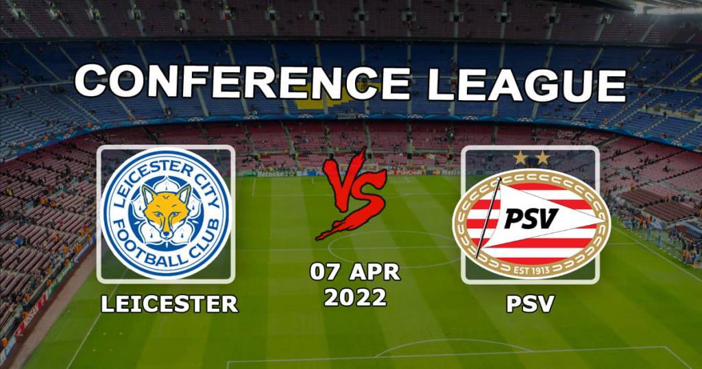 Leicester - PSV: spådom og spill på kampen i Conference League - 07.04.2022