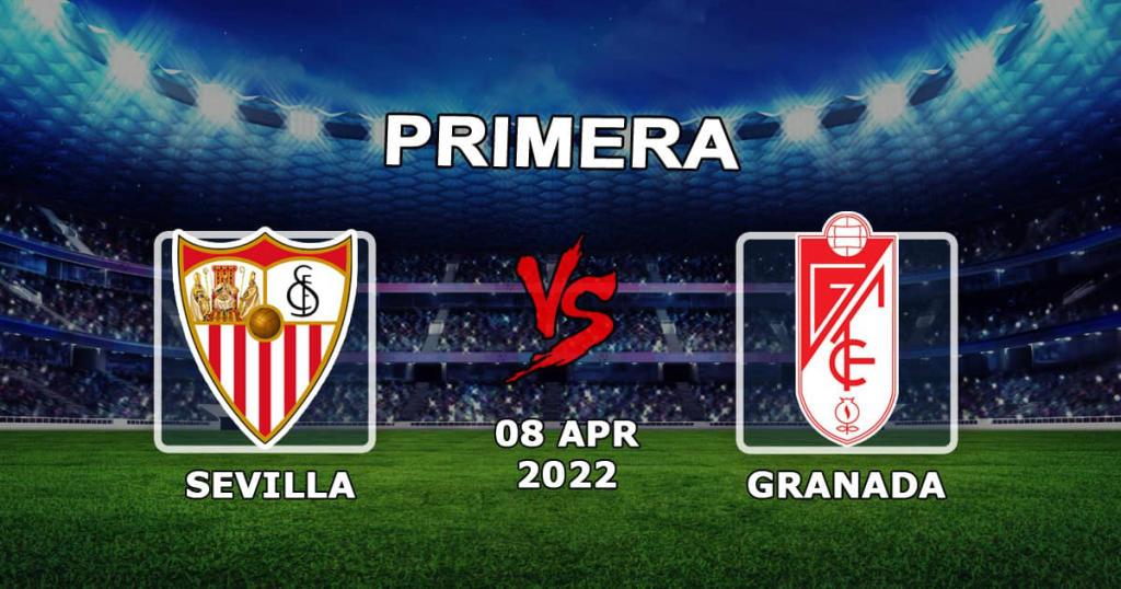 Sevilla - Granada: kampprediksjon og spilleksempler - 08.04.2022