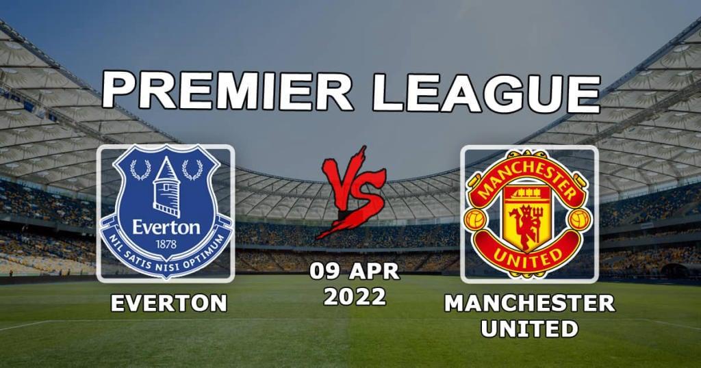 Everton - Manchester United: spådom og spill på Premier League-kampen - 09.04.2022