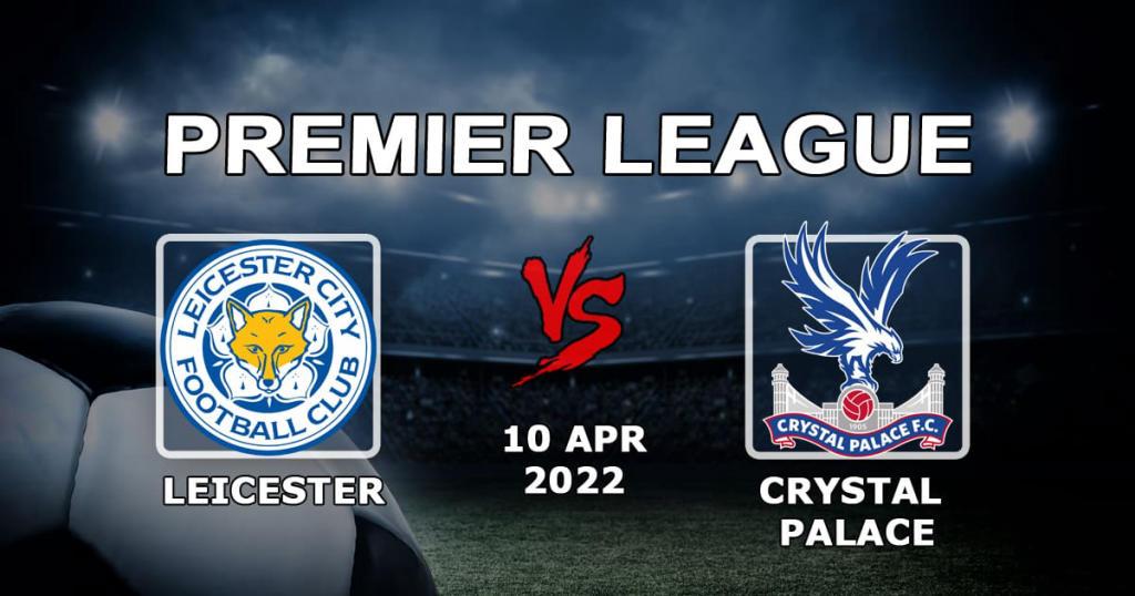 Leicester - Crystal Palace: spådom og spill på Premier League-kampen - 10.04.2022