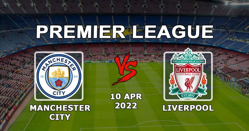 Manchester City - Liverpool: spådom og spill på Premier League-kampen - 10.04.2022