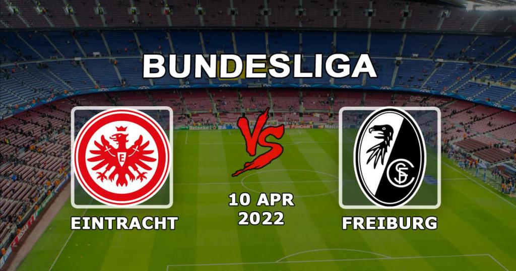 Eintracht - Freiburg: spådom og spill på kampen i Bundesliga - 10.04.2022