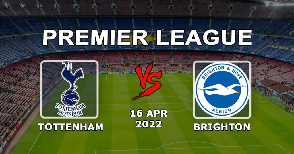Tottenham - Brighton: spådom og spill på Premier League-kampen - 16.04.2022