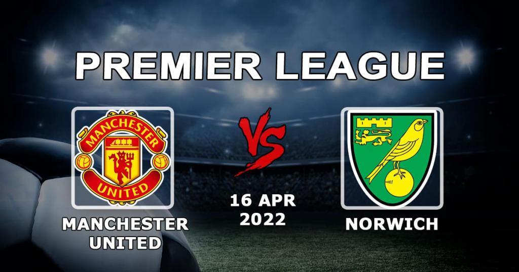Manchester United - Norwich: spådom og spill på Premier League-kampen - 16.04.2022