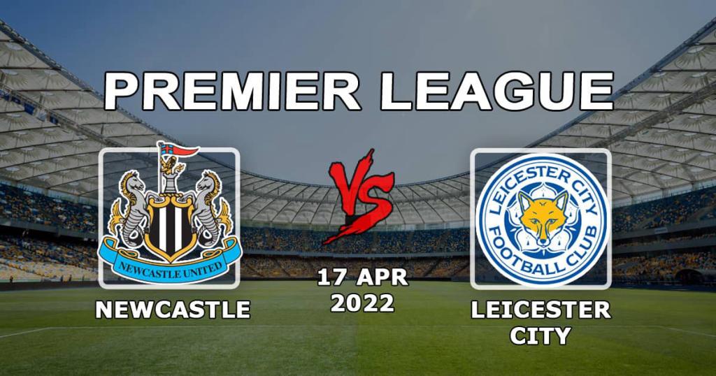 Newcastle - Leicester: spådom og spill på Premier League-kampen - 17.04.2022