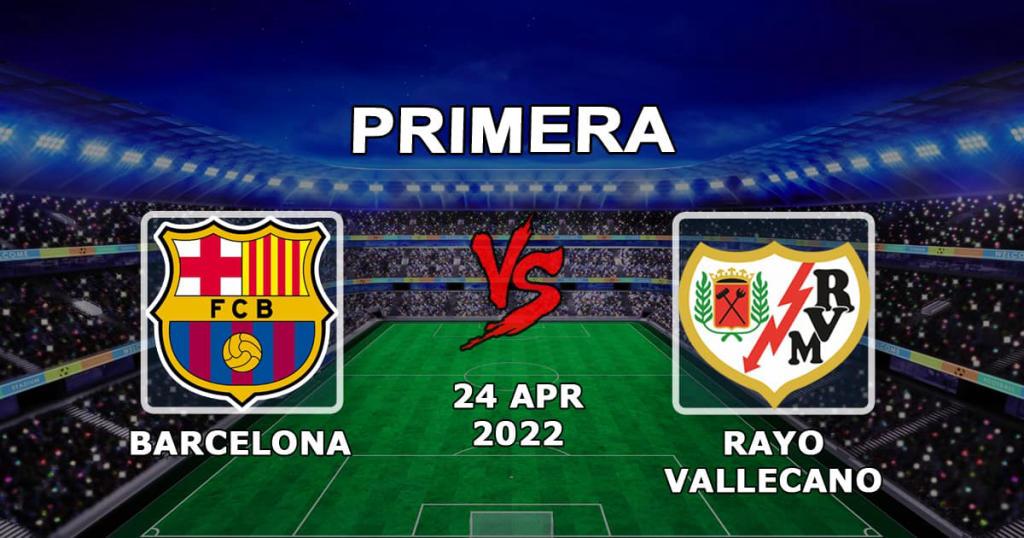 Barcelona - Rayo Vallecano: spådom og spill på kampen Eksempler - 24.04.2022