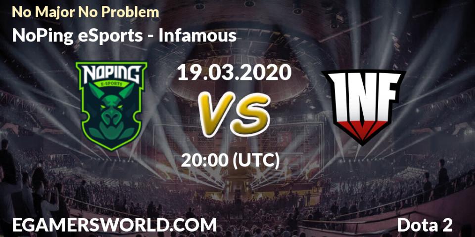 NoPing eSports vs Infamous: Match Prediction. 19.03.2020 at 20:00, Dota 2, No Major No Problem