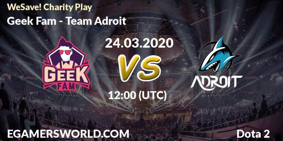 Geek Fam vs Team Adroit: Match Prediction. 24.03.2020 at 08:01, Dota 2, WeSave! Charity Play