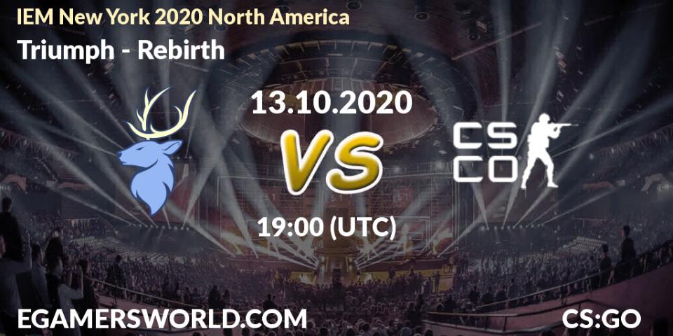 Triumph vs Rebirth: Match Prediction. 13.10.2020 at 19:05, Counter-Strike (CS2), IEM New York 2020 North America