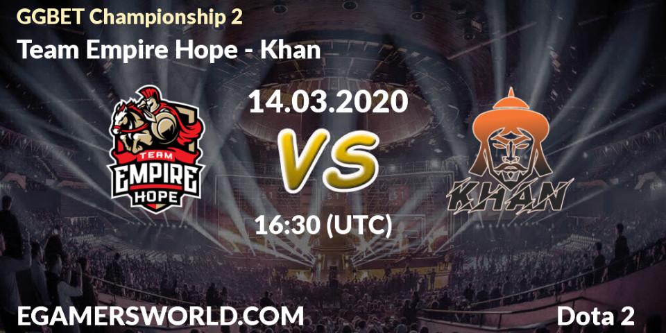 Team Empire Hope vs Khan: Match Prediction. 14.03.20, Dota 2, GGBET Championship 2