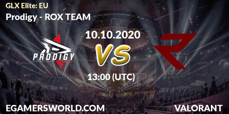 Prodigy vs ROX TEAM: Match Prediction. 10.10.2020 at 14:00, VALORANT, GLX Elite: EU