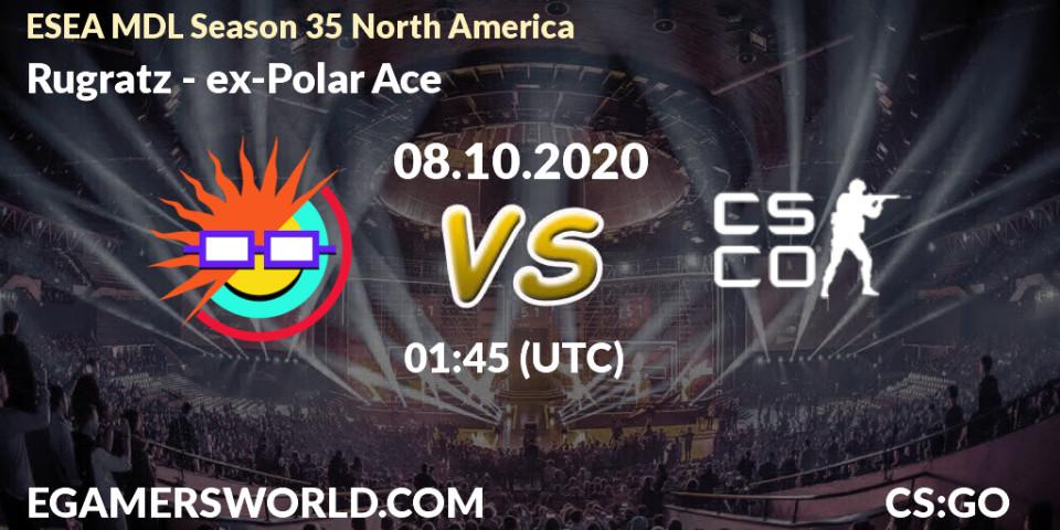 Rugratz vs ex-Polar Ace: Match Prediction. 08.10.2020 at 02:00, Counter-Strike (CS2), ESEA MDL Season 35 North America