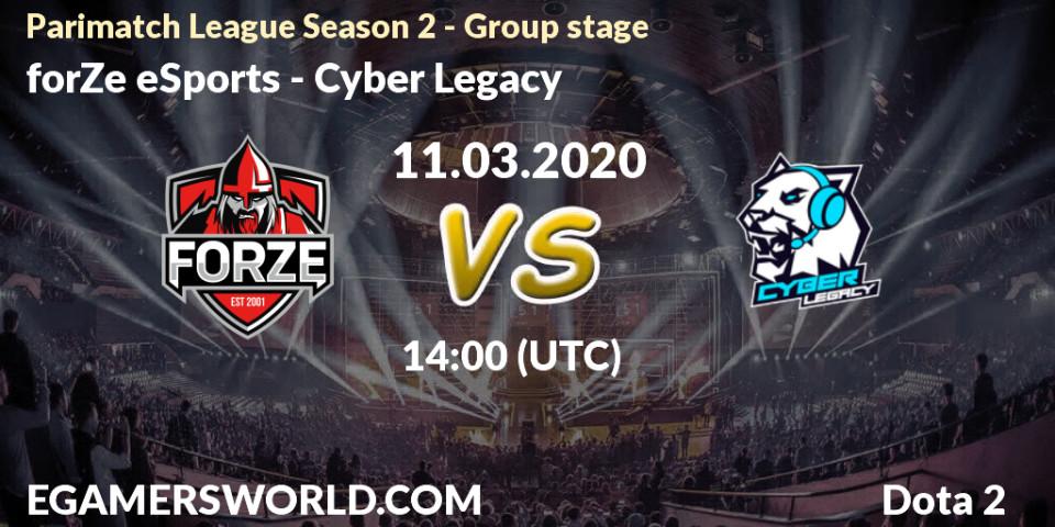 forZe eSports vs Cyber Legacy: Match Prediction. 11.03.20, Dota 2, Parimatch League Season 2 - Group stage