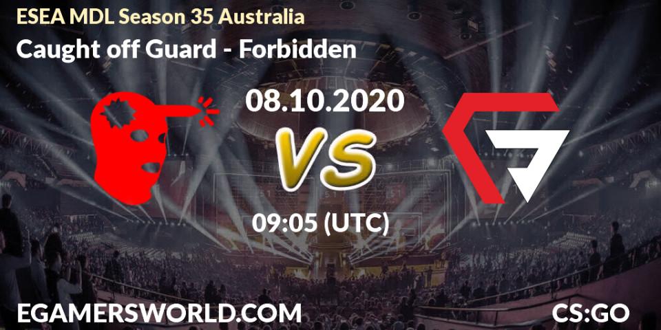 Caught off Guard vs Forbidden: Match Prediction. 08.10.2020 at 09:05, Counter-Strike (CS2), ESEA MDL Season 35 Australia