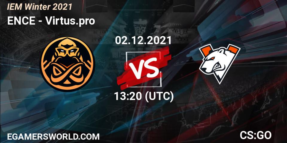 ENCE vs Virtus.pro: Match Prediction. 02.12.2021 at 15:20, Counter-Strike (CS2), IEM Winter 2021