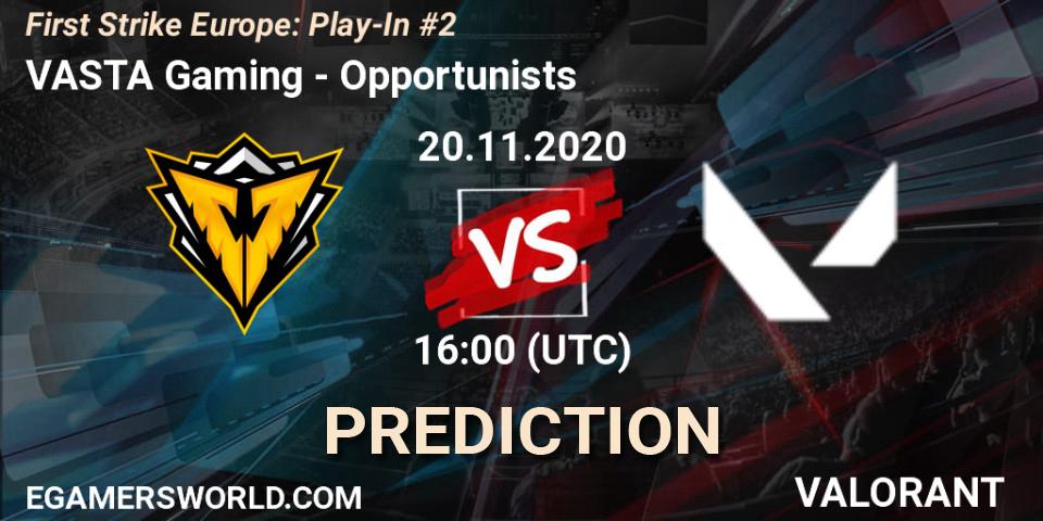 VASTA Gaming vs Opportunists: Match Prediction. 20.11.2020 at 16:00, VALORANT, First Strike Europe: Play-In #2