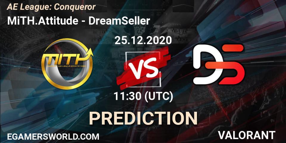 MiTH.Attitude vs DreamSeller: Match Prediction. 25.12.2020 at 11:30, VALORANT, AE League: Conqueror