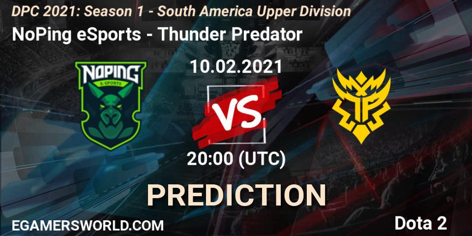 NoPing eSports vs Thunder Predator: Match Prediction. 10.02.21, Dota 2, DPC 2021: Season 1 - South America Upper Division