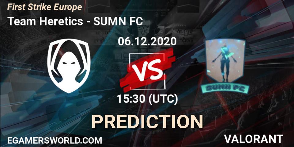 Team Heretics vs SUMN FC: Match Prediction. 06.12.2020 at 15:30, VALORANT, First Strike Europe