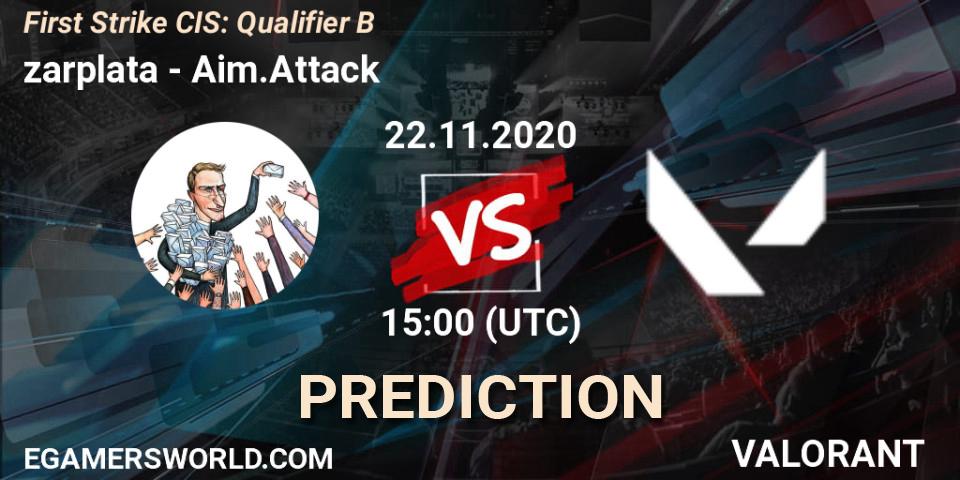 zarplata vs Aim.Attack: Match Prediction. 22.11.20, VALORANT, First Strike CIS: Qualifier B