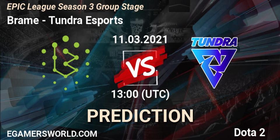 Brame vs Tundra Esports: Match Prediction. 11.03.2021 at 13:03, Dota 2, EPIC League Season 3 Group Stage