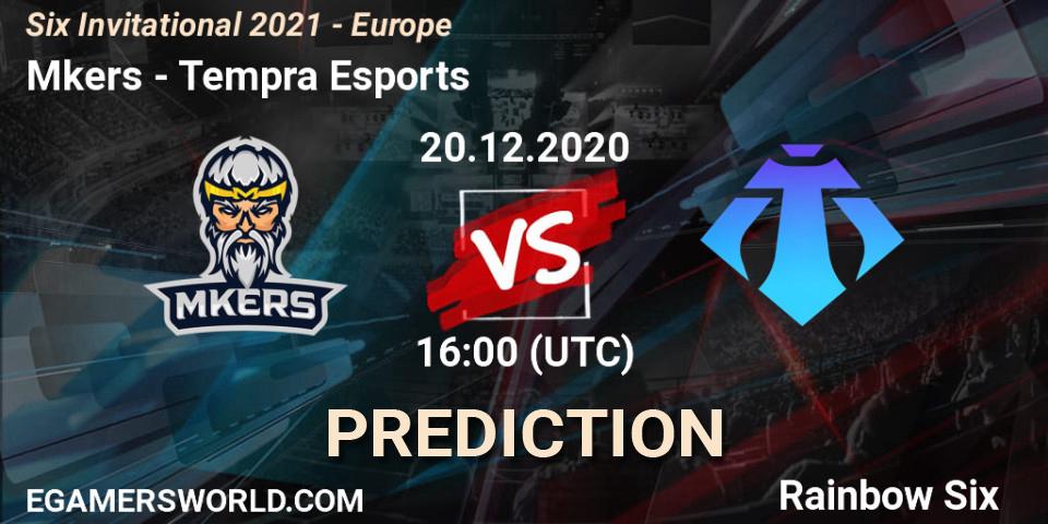 Mkers vs Tempra Esports: Match Prediction. 20.12.2020 at 16:00, Rainbow Six, Six Invitational 2021 - Europe