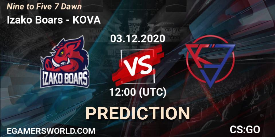 Izako Boars vs KOVA: Match Prediction. 03.12.2020 at 12:00, Counter-Strike (CS2), Nine to Five 7 Dawn