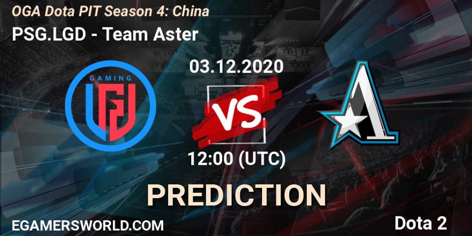 PSG.LGD vs Team Aster: Match Prediction. 03.12.2020 at 11:16, Dota 2, OGA Dota PIT Season 4: China