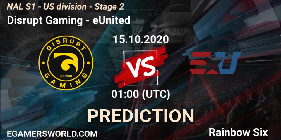 Disrupt Gaming vs eUnited: Match Prediction. 15.10.20, Rainbow Six, NAL S1 - US division - Stage 2