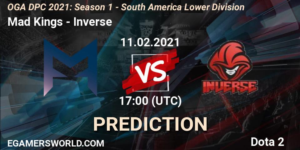 Mad Kings vs Inverse: Match Prediction. 11.02.2021 at 17:01, Dota 2, OGA DPC 2021: Season 1 - South America Lower Division