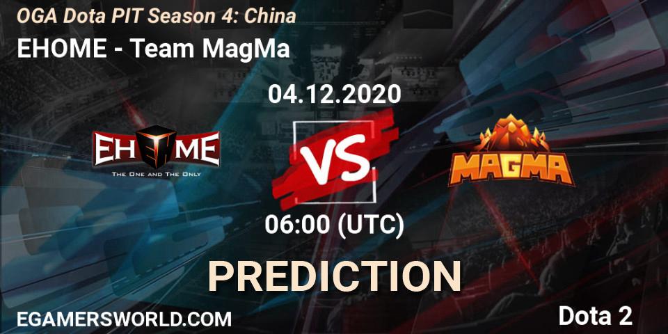 EHOME vs Team MagMa: Match Prediction. 04.12.2020 at 06:03, Dota 2, OGA Dota PIT Season 4: China