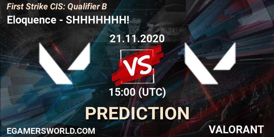 Eloquence vs SHHHHHHH!: Match Prediction. 21.11.20, VALORANT, First Strike CIS: Qualifier B