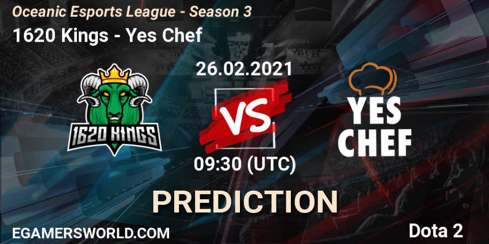 1620 Kings vs Yes Chef: Match Prediction. 26.02.2021 at 09:45, Dota 2, Oceanic Esports League - Season 3