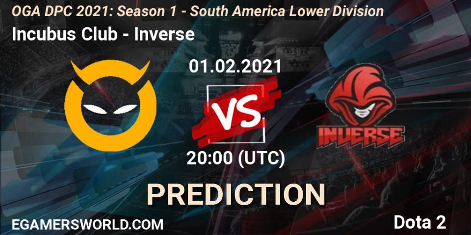 Incubus Club vs Inverse: Match Prediction. 01.02.2021 at 20:00, Dota 2, OGA DPC 2021: Season 1 - South America Lower Division