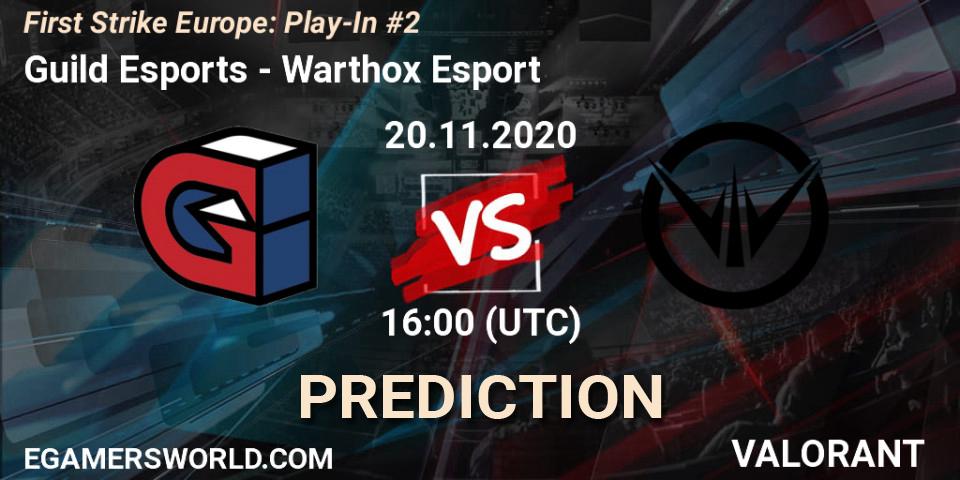 Guild Esports vs Warthox Esport: Match Prediction. 20.11.20, VALORANT, First Strike Europe: Play-In #2