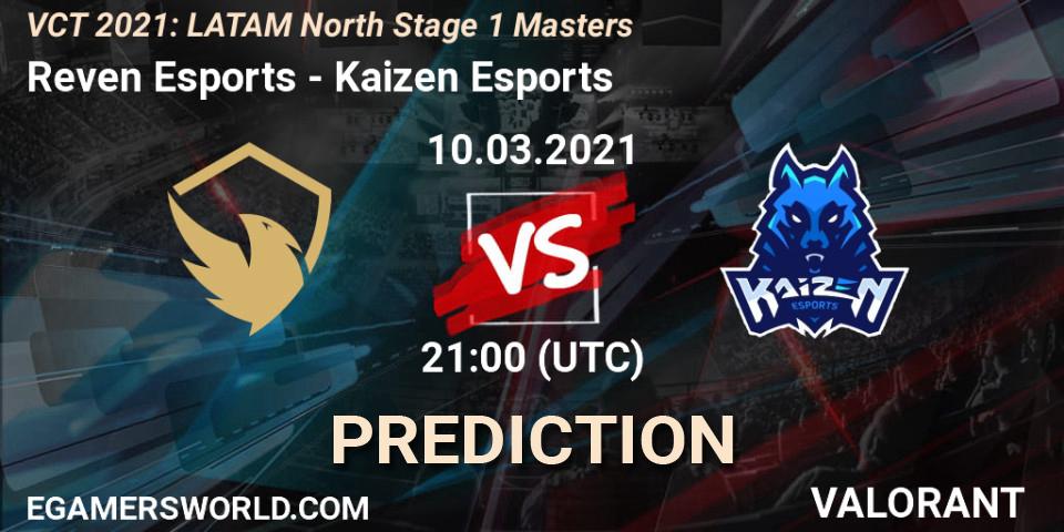 Reven Esports vs Kaizen Esports: Match Prediction. 10.03.2021 at 21:00, VALORANT, VCT 2021: LATAM North Stage 1 Masters