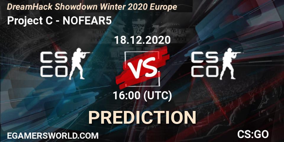 Project C vs NOFEAR5: Match Prediction. 18.12.2020 at 16:40, Counter-Strike (CS2), DreamHack Showdown Winter 2020 Europe