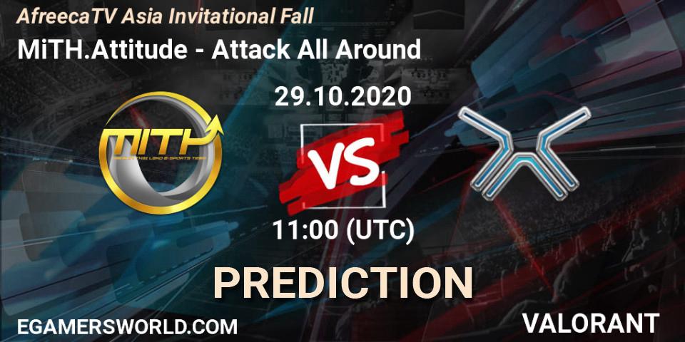 MiTH.Attitude vs Attack All Around: Match Prediction. 29.10.2020 at 11:00, VALORANT, AfreecaTV Asia Invitational Fall