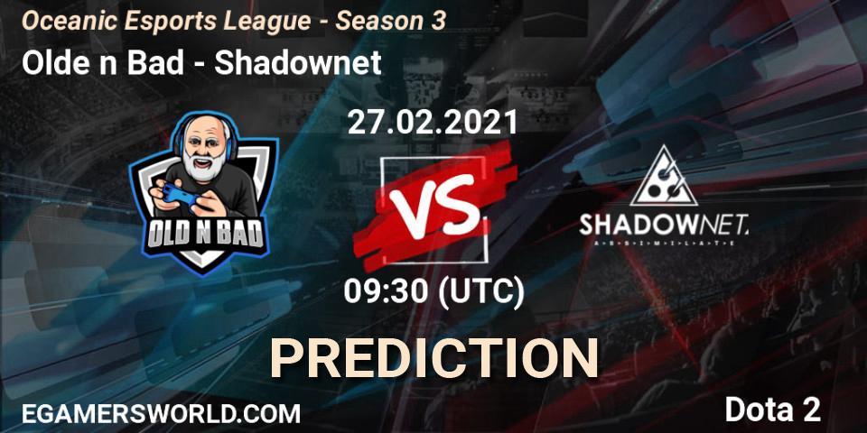 Olde n Bad vs Shadownet: Match Prediction. 27.02.2021 at 10:20, Dota 2, Oceanic Esports League - Season 3
