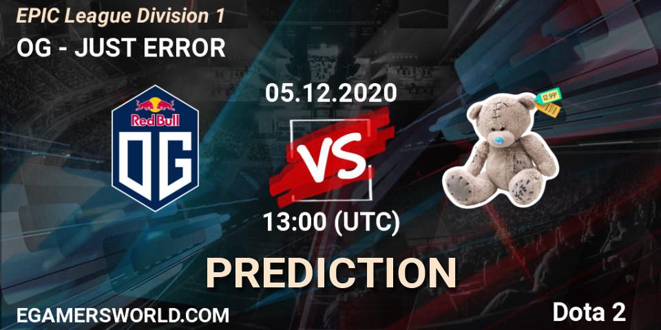 OG vs JUST ERROR: Match Prediction. 05.12.2020 at 13:01, Dota 2, EPIC League Division 1