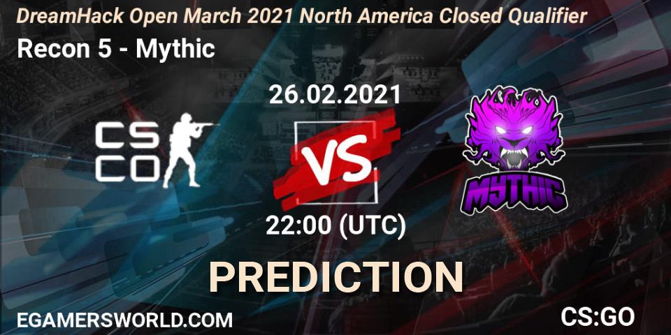 Recon 5 vs Mythic: Match Prediction. 26.02.2021 at 22:00, Counter-Strike (CS2), DreamHack Open March 2021 North America Closed Qualifier